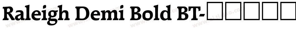 Raleigh Demi Bold BT字体转换